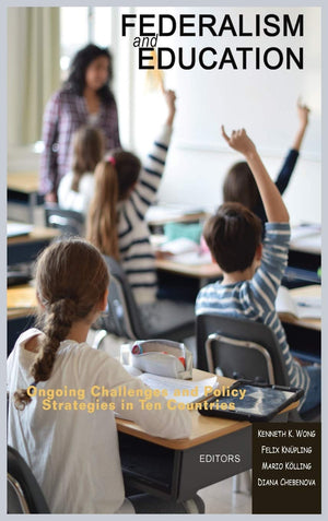 Federalism and Education: Ongoing Challenges and Policy Strategies in Ten Countries (Research in Education Policy: Local, Nation,Used