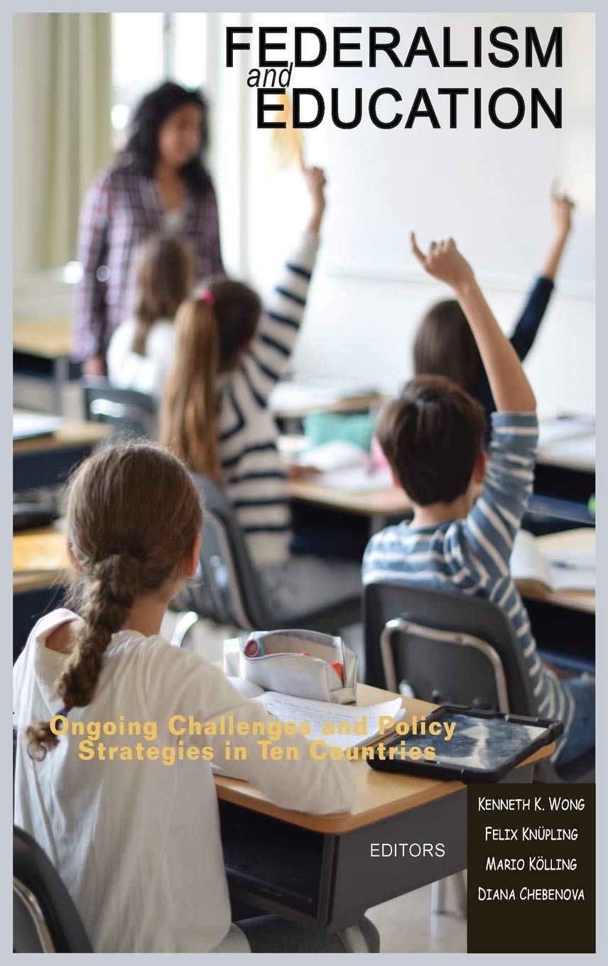 Federalism and Education: Ongoing Challenges and Policy Strategies in Ten Countries (Research in Education Policy: Local, Nation,Used