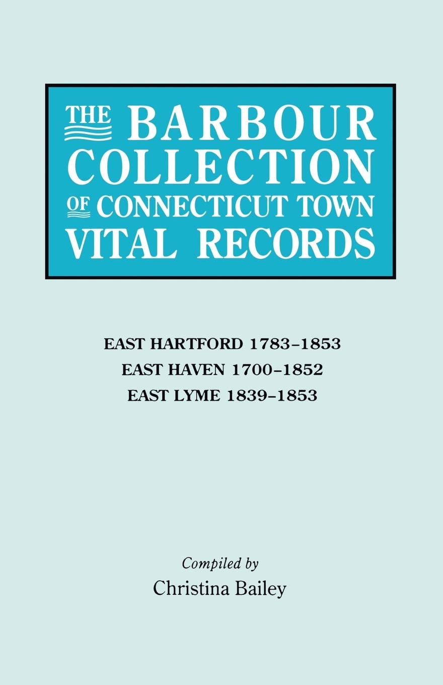 The Barbour Collection Of Connecticut Town Vital Records [Vol. 10] East,Used