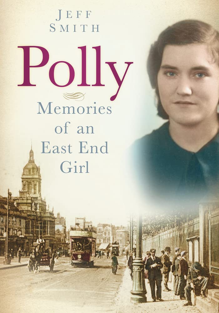 Polly: Memories of an East End Girl,Used