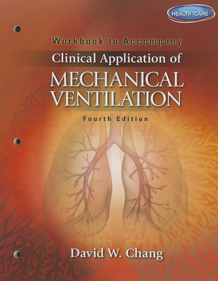 Workbook for Chang's Clinical Application of Mechanical Ventilation, 4th,Used