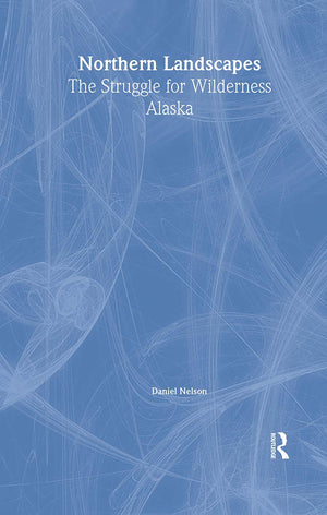 Northern Landscapes: The Struggle for Wilderness Alaska,Used