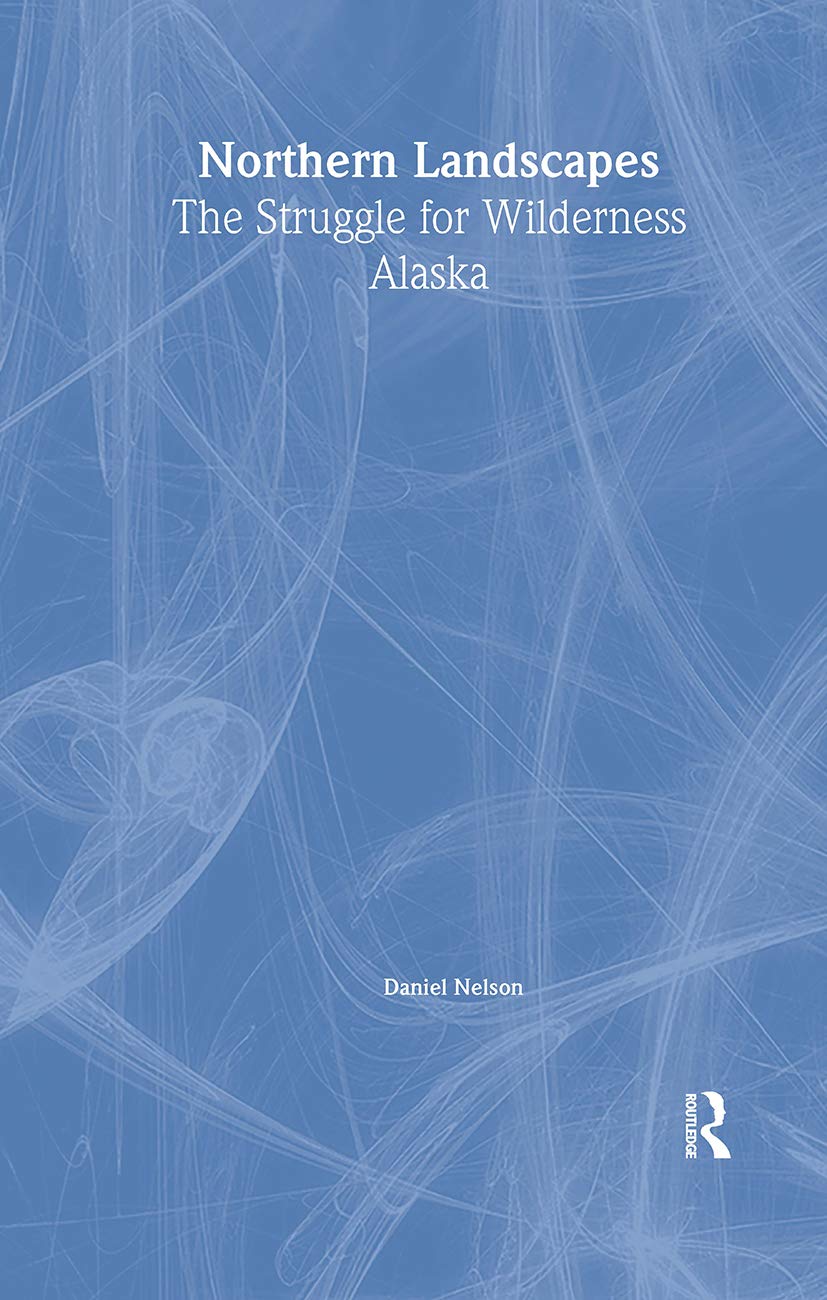 Northern Landscapes: The Struggle for Wilderness Alaska,Used
