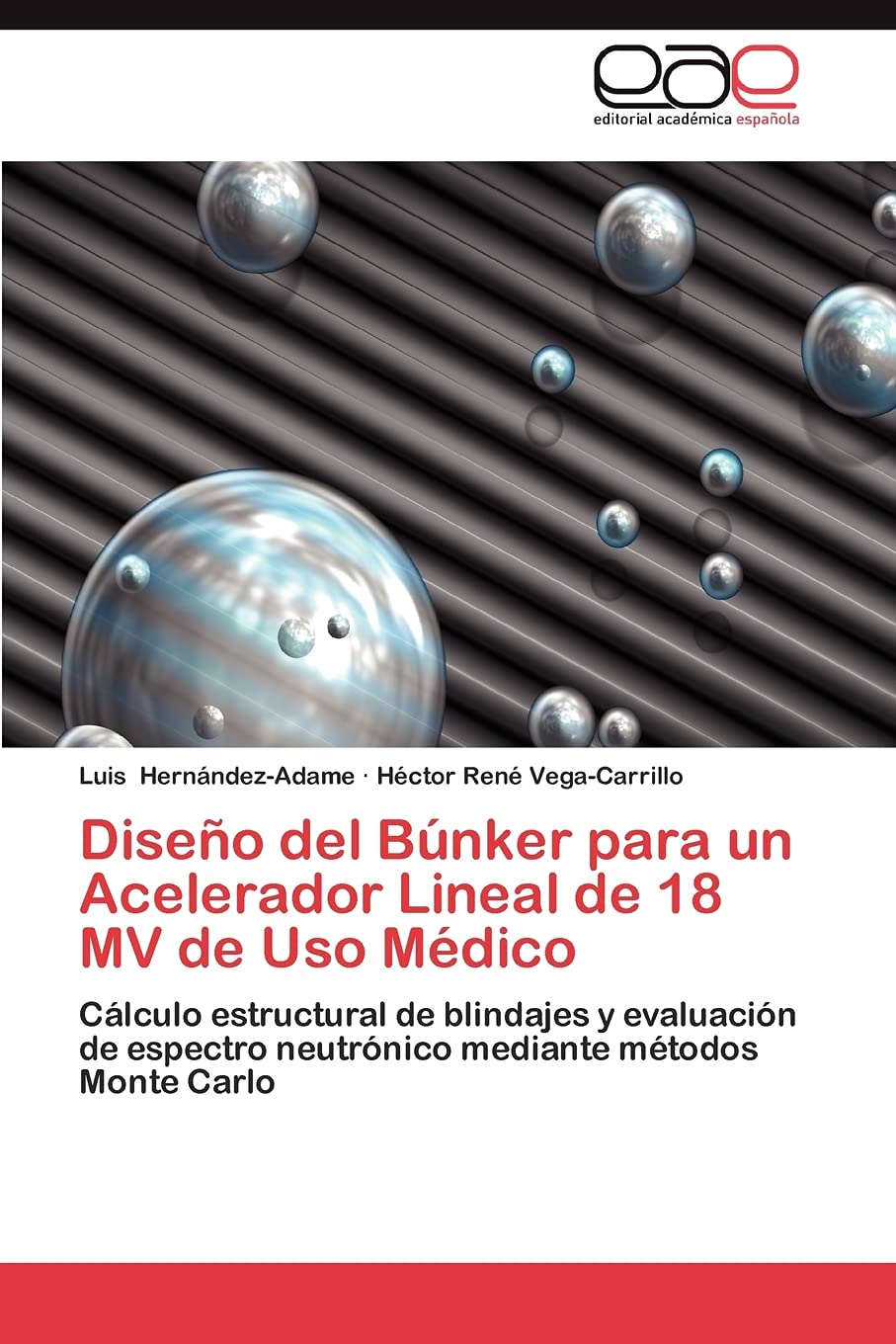 Diseo del Bnker para un Acelerador Lineal de 18 MV de Uso Mdico: Clculo estructural de blindajes y evaluacin de espectro,Used