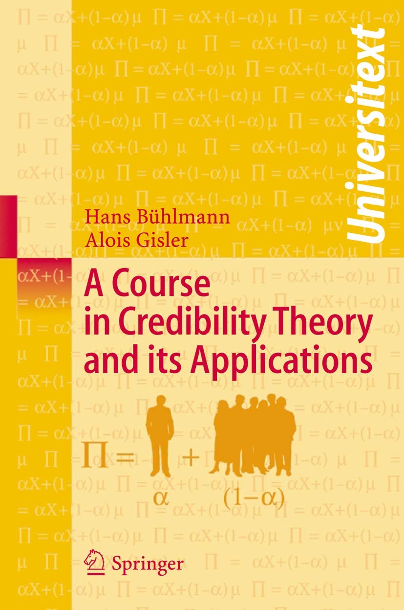 A Course in Credibility Theory and its Applications (Universitext),Used