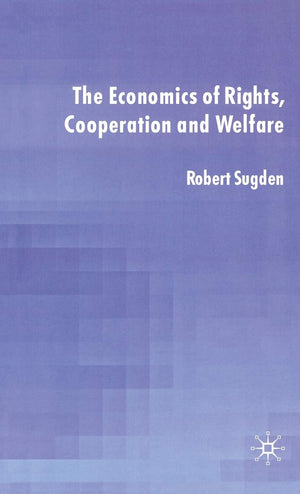 The Economics of Rights, Cooperation and Welfare,Used