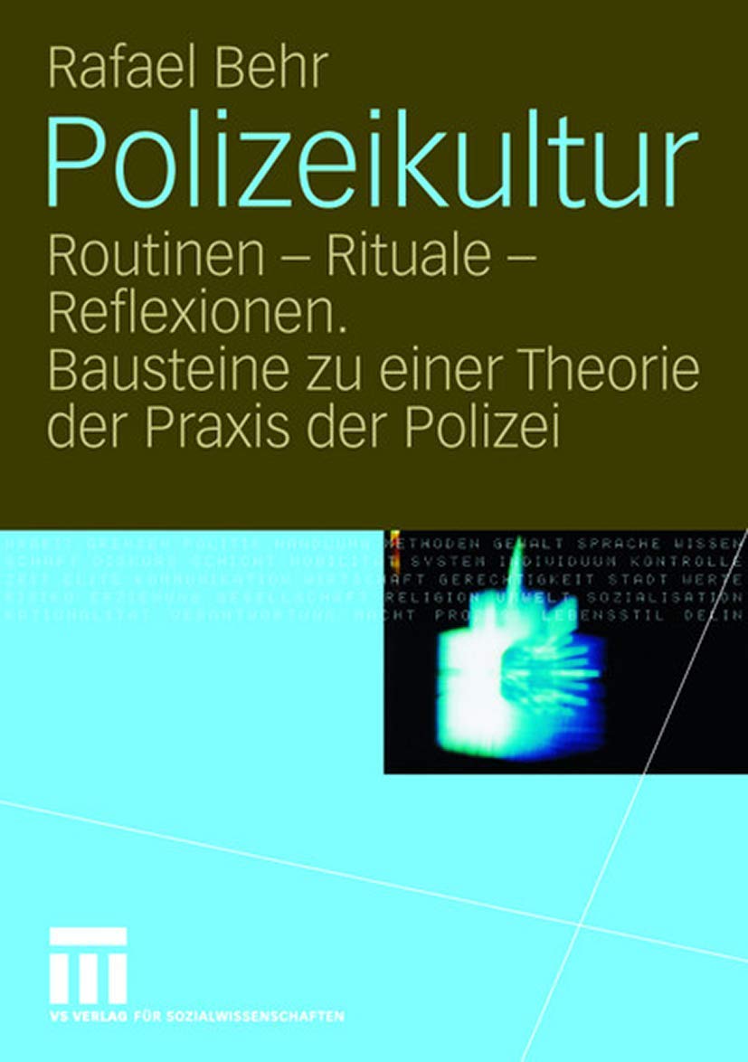 Polizeikultur: Routinen  Rituale  Reflexionen. Bausteine zu einer Theorie der Praxis der Polizei (German Edition),Used