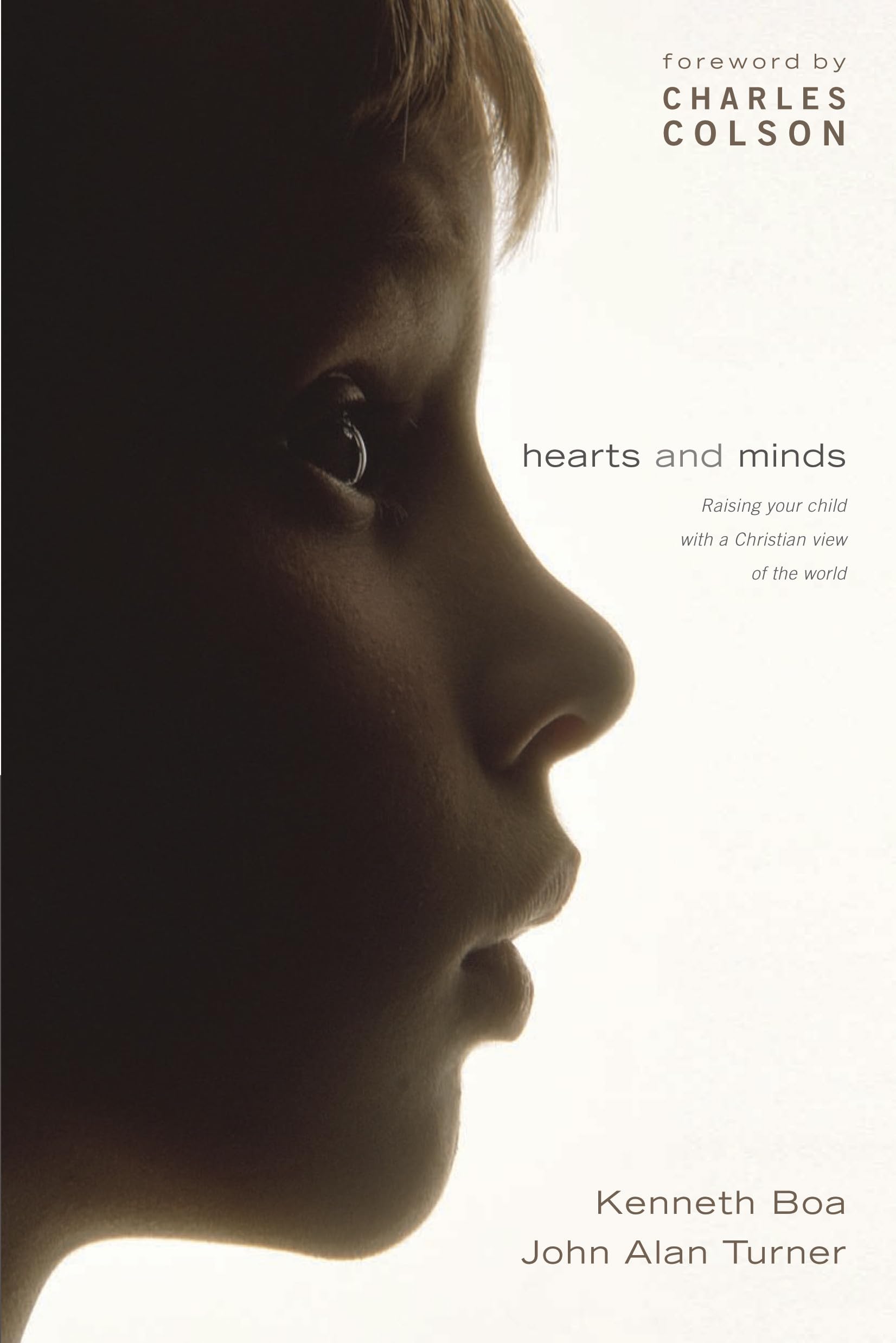 Hearts and Minds: Raising Your Child with a Christian View of the World (How Now in Real Life series),Used