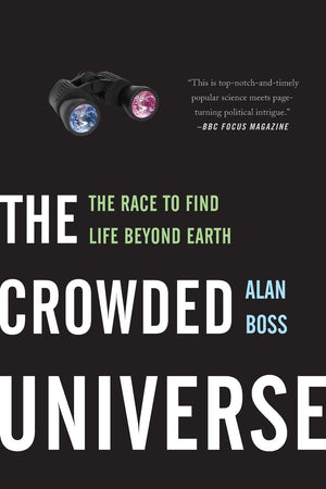 The Crowded Universe: The Race To Find Life Beyond Earth (Black And White Edition)