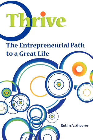 Thrive: The Entrepreneurial Path To A Great Life,Used