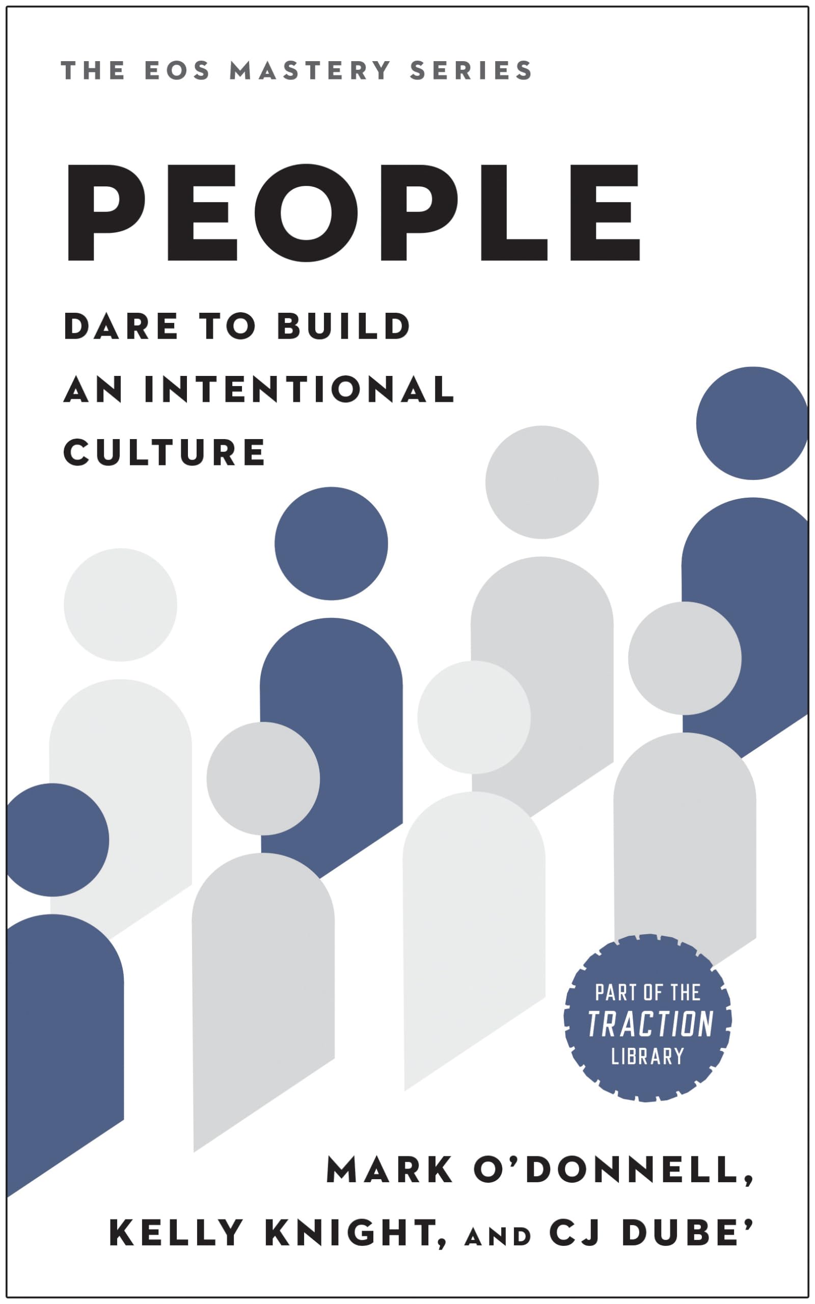 People: Dare To Build An Intentional Culture (The Eos Mastery Series),Used
