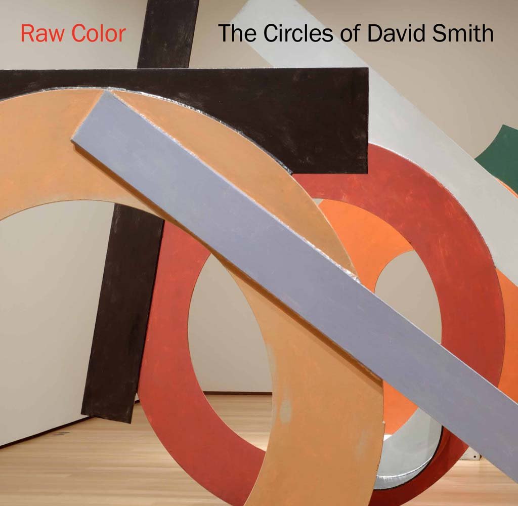 Raw Color: The Circles of David Smith,Used