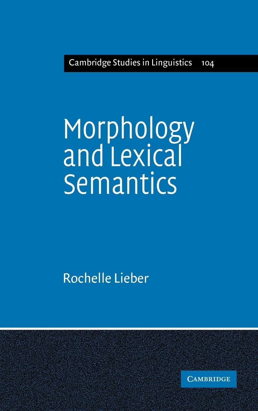 Morphology and Lexical Semantics (Cambridge Studies in Linguistics, Series Number 104),Used