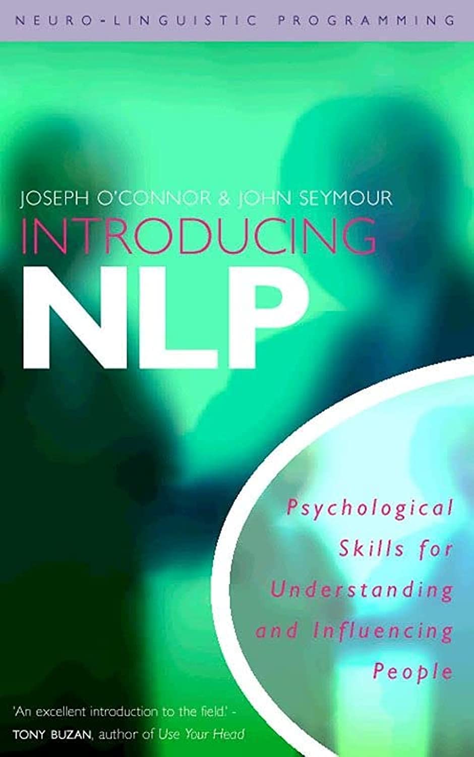 Introducing NeuroLinguistic Programming: Psychological Skills for Understanding and Influencing People,New