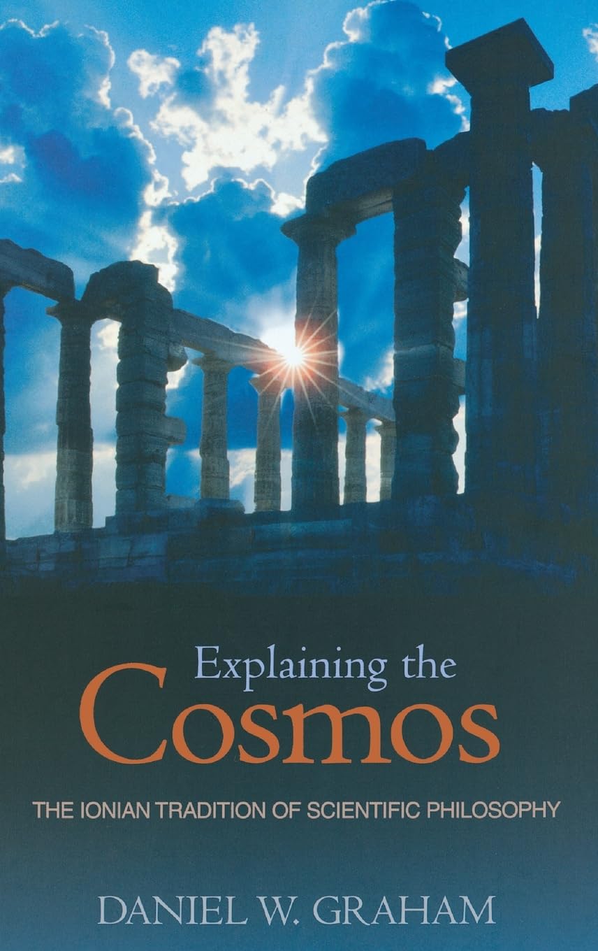 Explaining The Cosmos: The Ionian Tradition Of Scientific Philosophy,Used