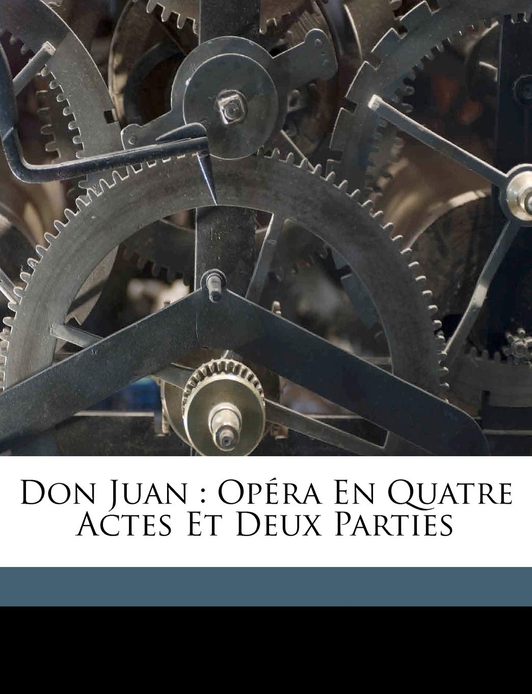 Don Juan: Opera En Quatre Actes Et Deux Parties (French Edition),Used