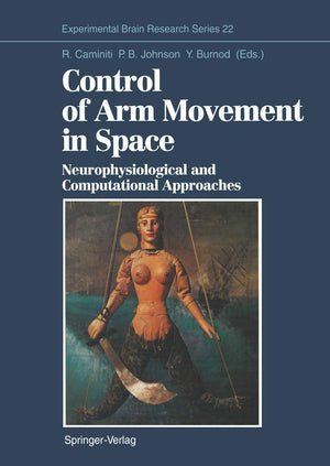 Control of Arm Movement in Space: Neurophysiological and Computational Approaches (Experimental Brain Research Series, 22),Used