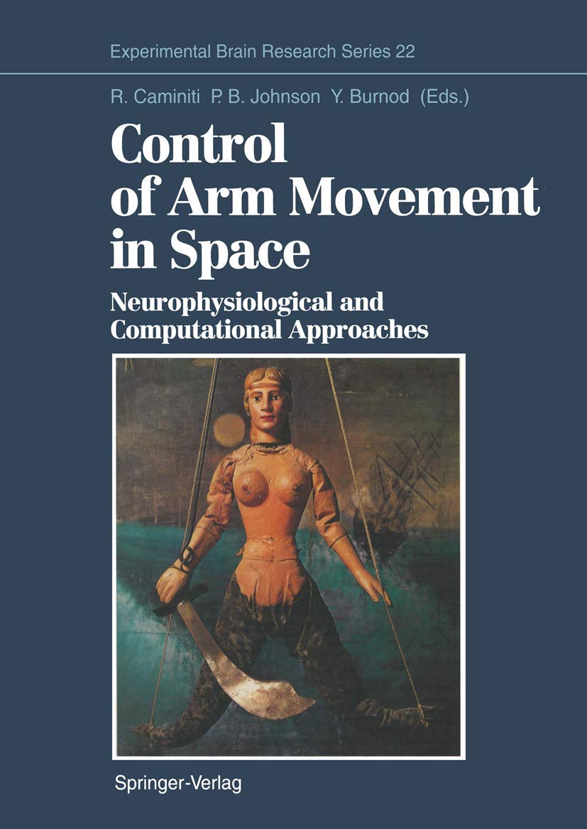 Control of Arm Movement in Space: Neurophysiological and Computational Approaches (Experimental Brain Research Series, 22),Used