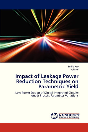 Impact of Leakage Power Reduction Techniques on Parametric Yield: LowPower Design of Digital Integrated Circuits under Process ,Used