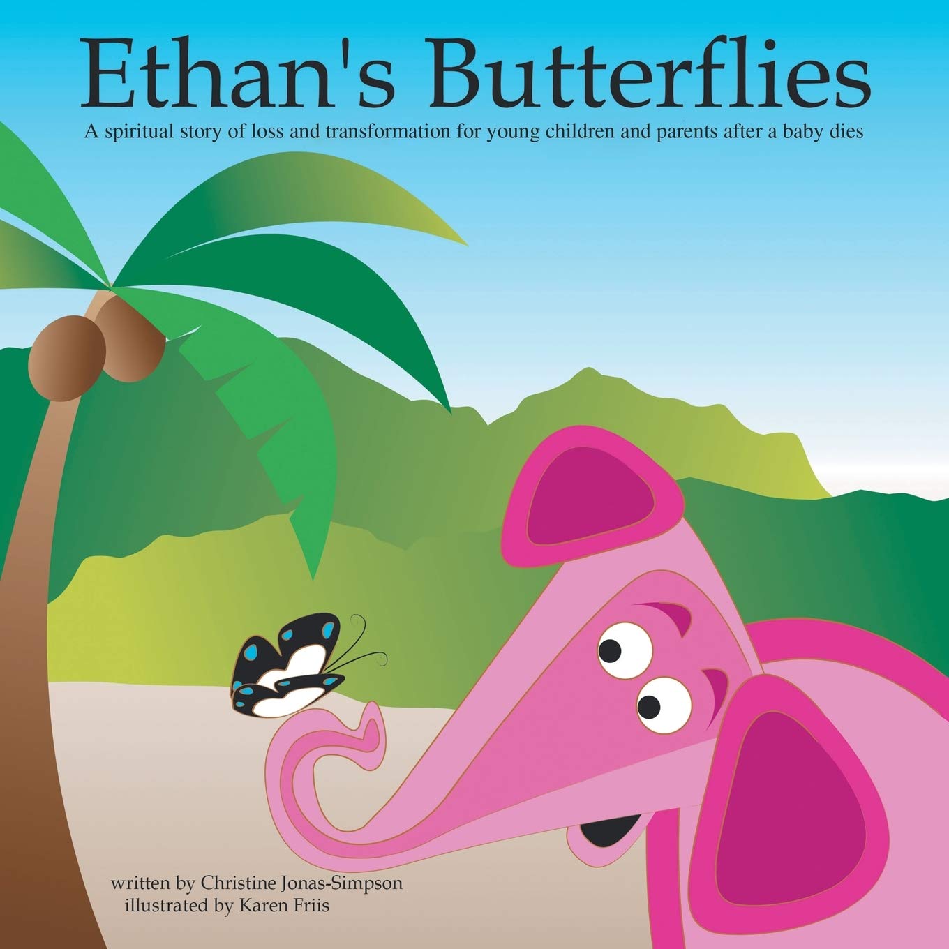 Ethan's Butterflies: A Spiritual Book For Parents and Young Children After a Baby's Passing,Used