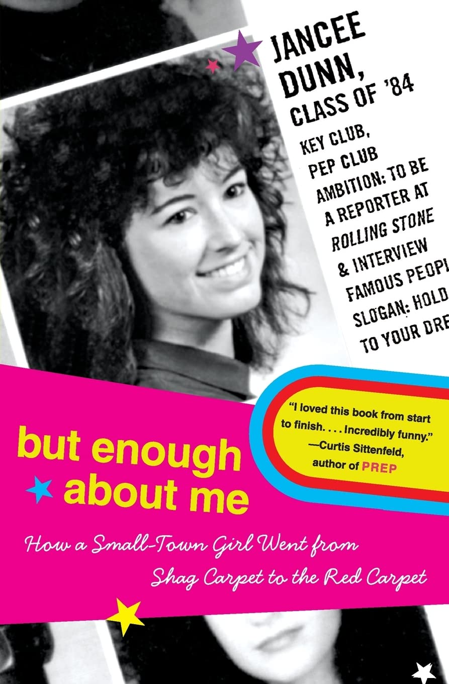 But Enough About Me: How a SmallTown Girl Went from Shag Carpet to the Red Carpet,Used