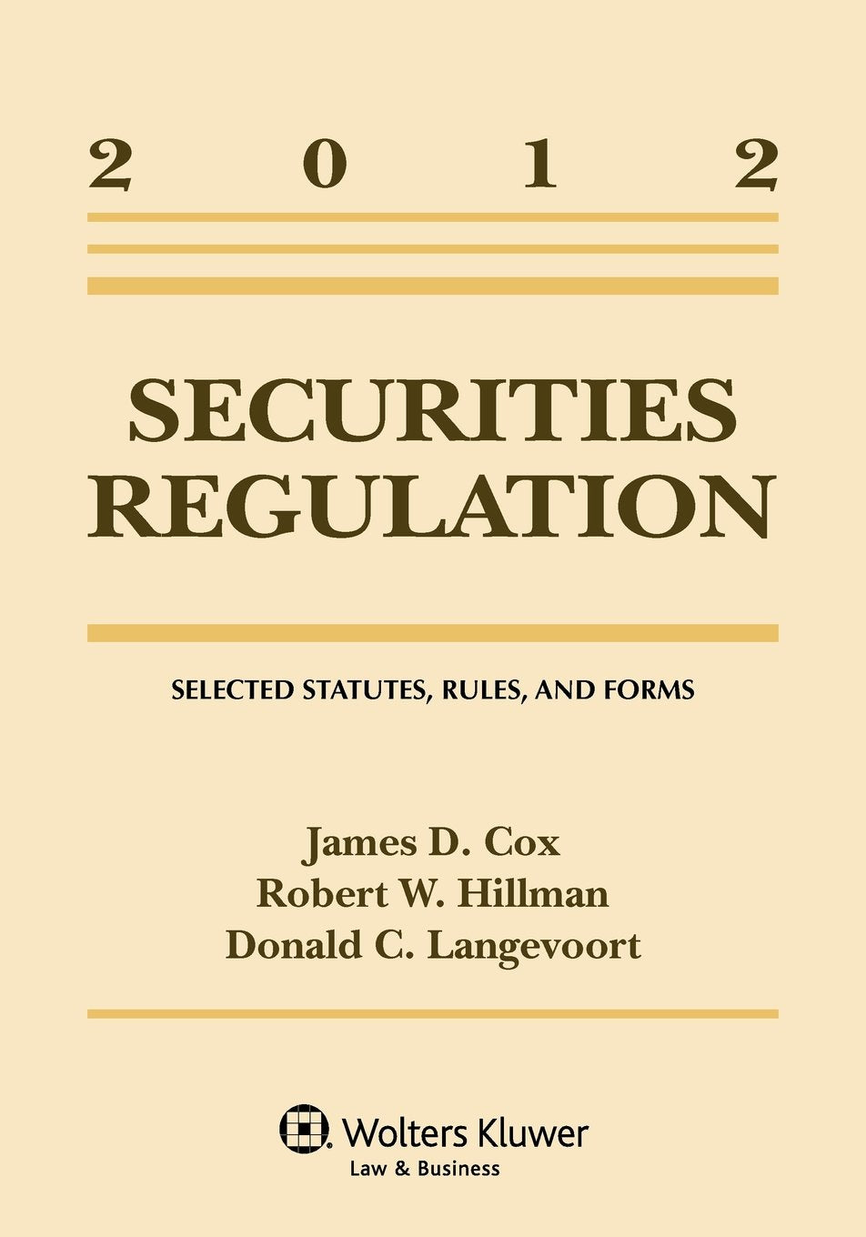 Securities Regulation: Selected Statutes Rules & Forms 2012 Supplement,Used