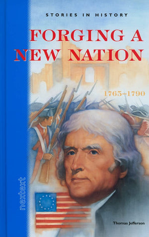 Nextext Stories in History: Student Text Forging a New Nation, 17651790,Used