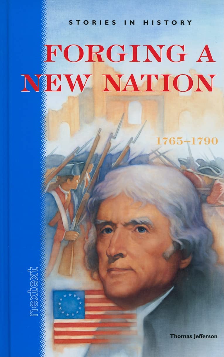 Nextext Stories in History: Student Text Forging a New Nation, 17651790,Used