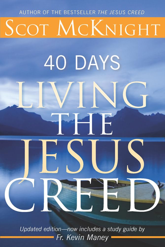 40 Days Living the Jesus Creed: Updated Edition,New