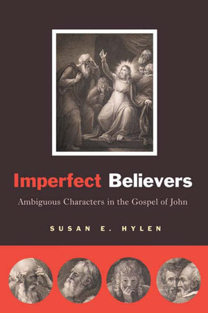 Imperfect Believers: Ambiguous Characters in the Gospel of John,Used