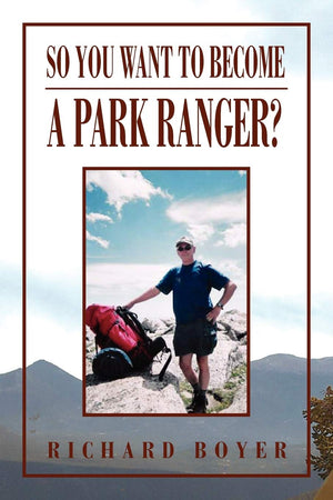 So You Want To Become A Park Ranger?: National Park Service Seasonal Ranger,Used