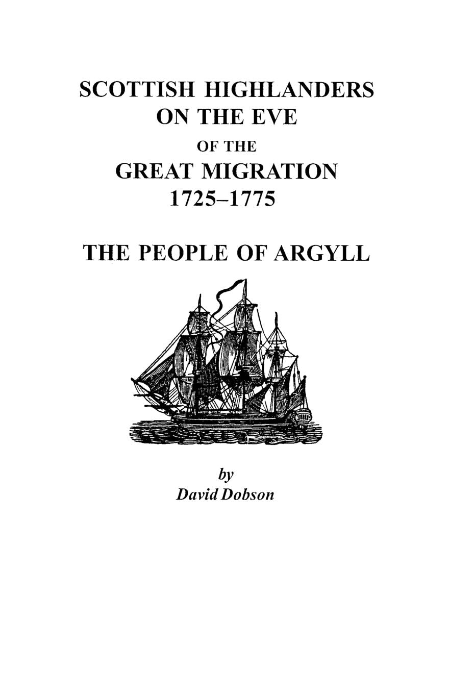 Scottish Highlanders On The Eve Of The Great Migration, 17251775: The People Of Argyll,Used