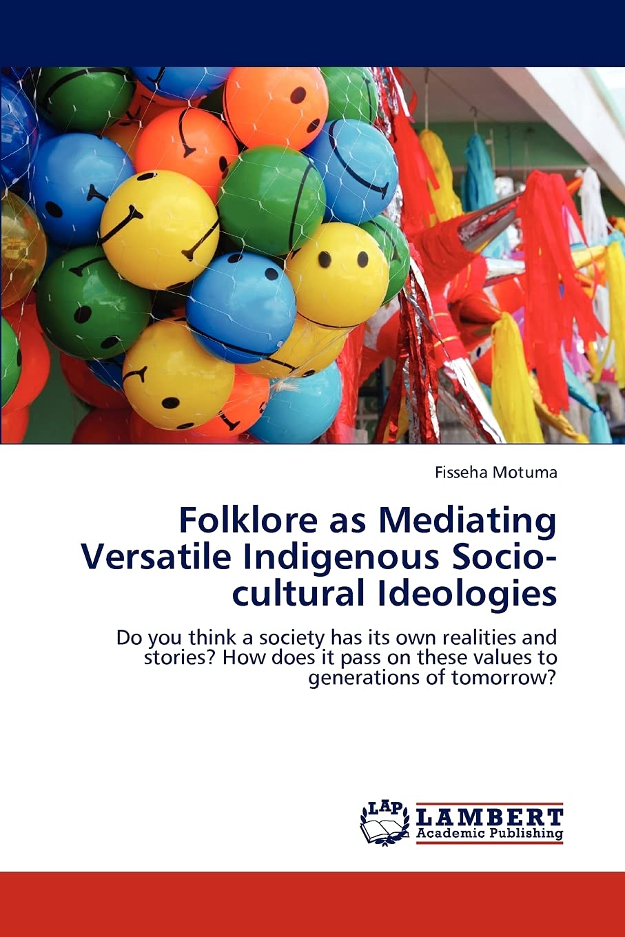 Folklore as Mediating Versatile Indigenous Sociocultural Ideologies: Do you think a society has its own realities and stories? ,Used