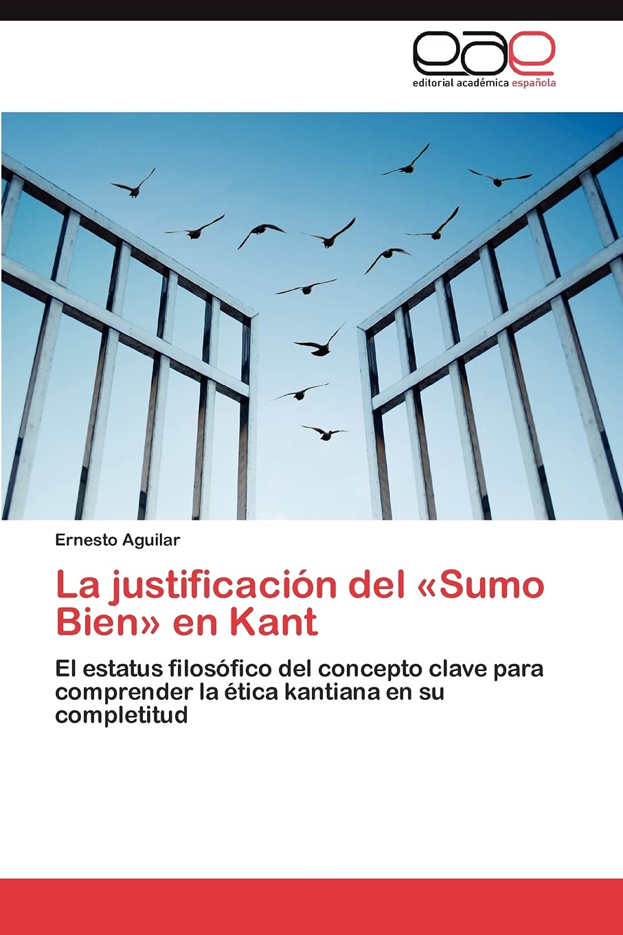 La justificacin del Sumo Bien en Kant: El estatus filosfico del concepto clave para comprender la tica kantiana en su comp,Used
