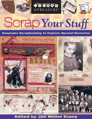 Scrap Your Stuff: Keepsake Scrapbooking to Capture Special Memories,Used