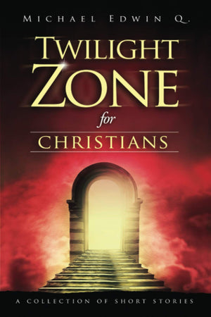 Twilight Zone For Christians: A Collection of Short Stories,Used