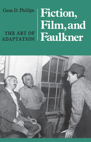 Fiction, Film, And Faulkner: The Art Of Adaptation,Used