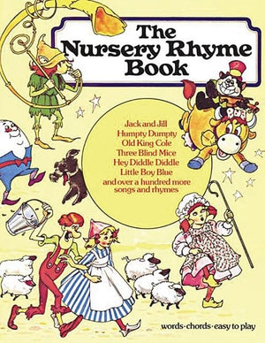 The Nursery Rhyme Book: P/V/G (Piano Book),New