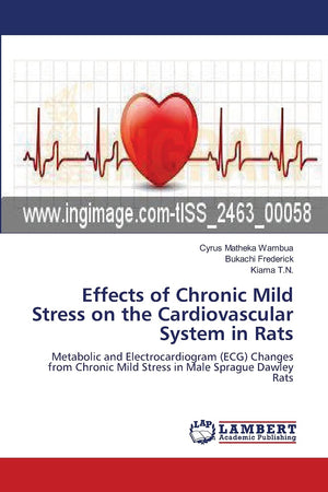 Effects of Chronic Mild Stress on the Cardiovascular System in Rats: Metabolic and Electrocardiogram (ECG) Changes from Chronic ,Used