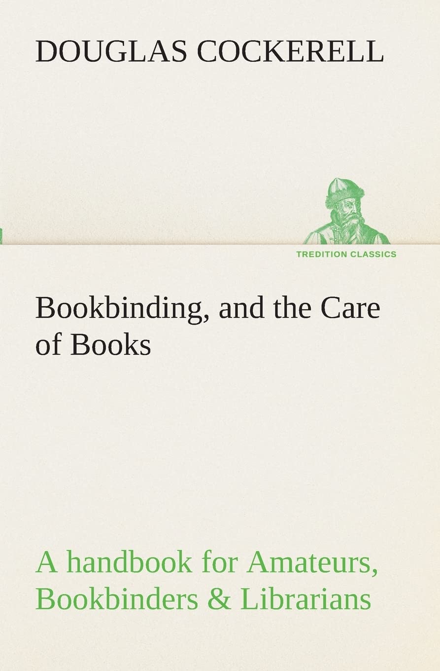 Bookbinding, and the Care of Books A handbook for Amateurs, Bookbinders & Librarians,Used