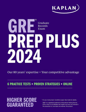 Gre Prep Plus 2024: 6 Practice Tests + Proven Strategies + Online (Kaplan Test Prep)