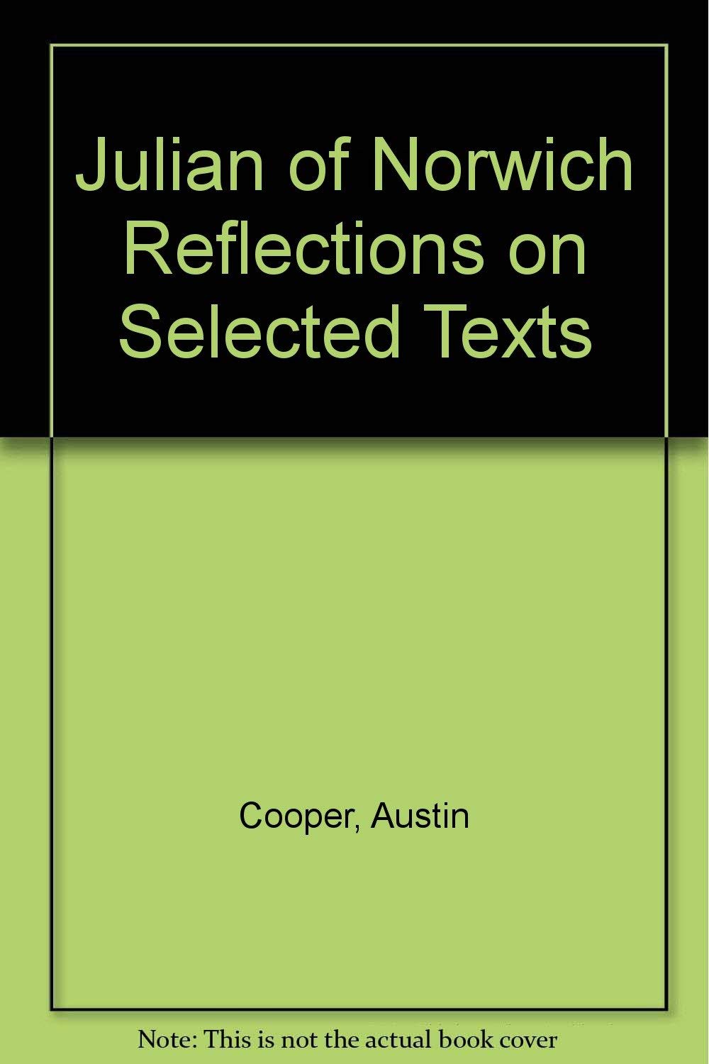 Julian of Norwich: Reflections on Selected Texts,Used
