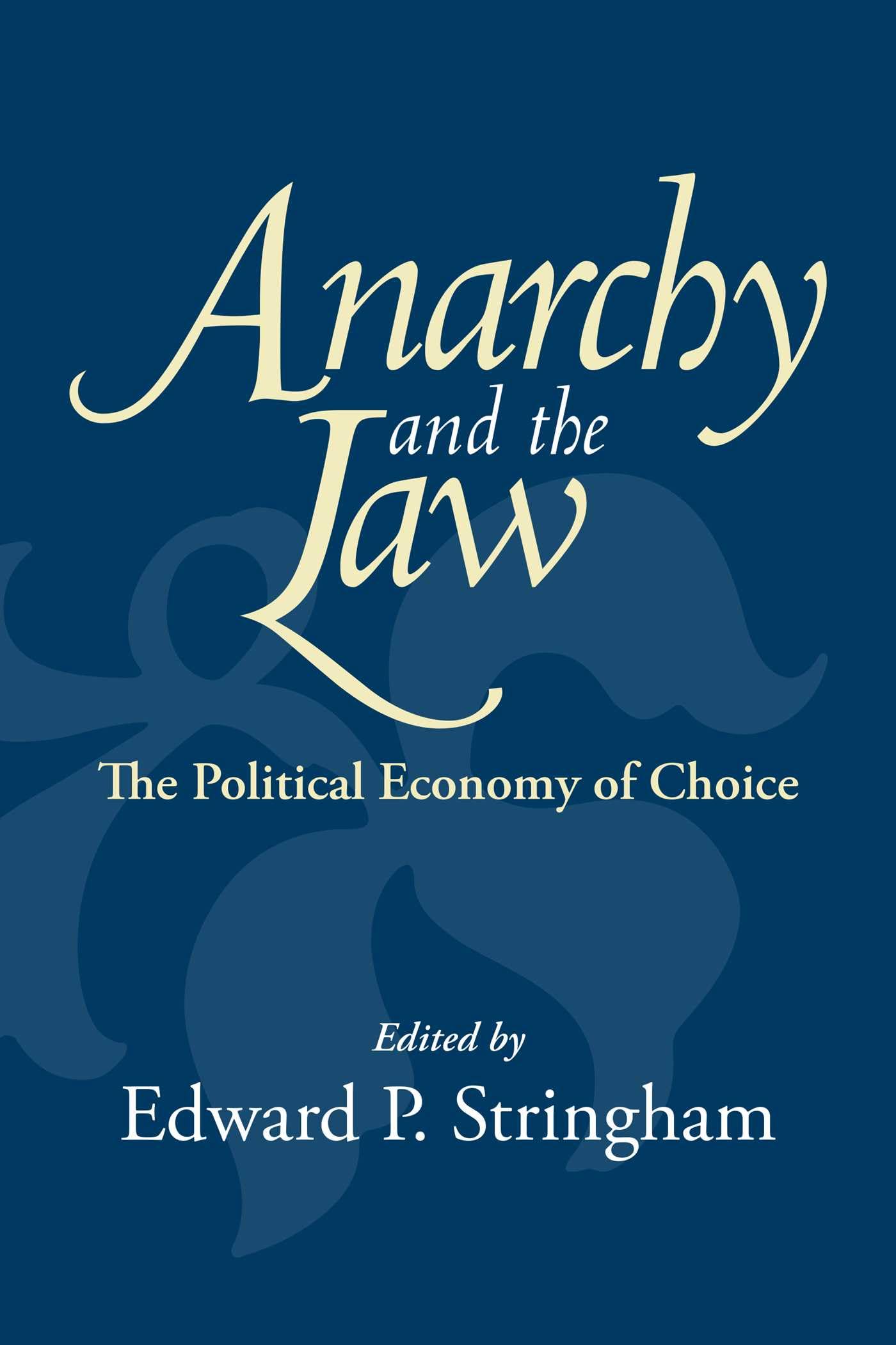 Anarchy And The Law: The Political Economy Of Choice
