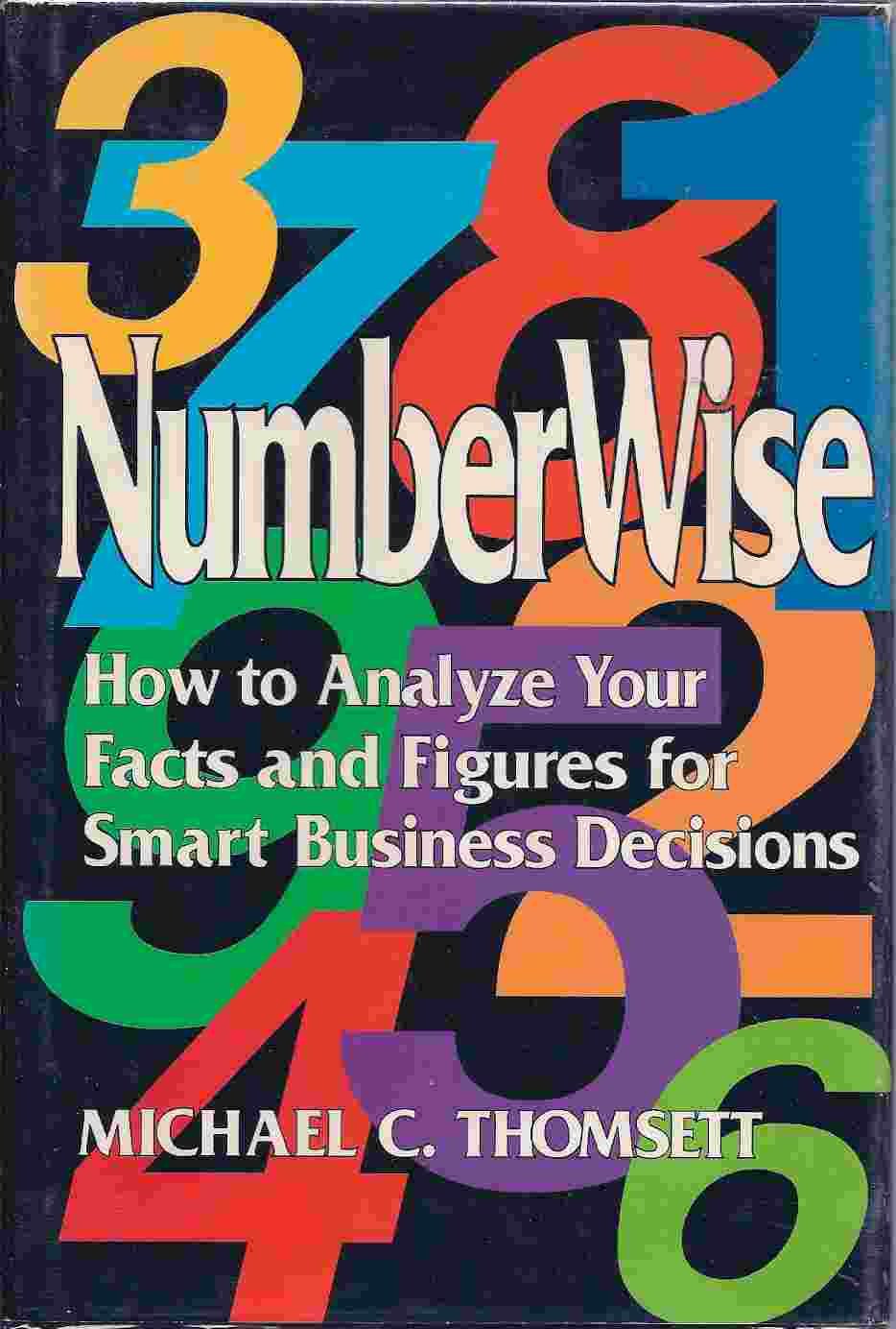 Numberwise: How to Analyze Your Facts and Figures for Smart Business Decisions,Used