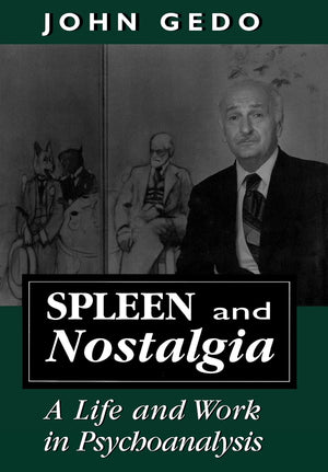Spleen and Nostalgia: A Life and Work in Psychoanalysis,Used