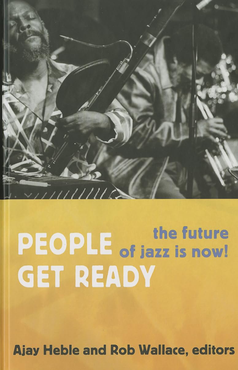 People Get Ready: The Future of Jazz Is Now! (Improvisation, Community, and Social Practice),Used