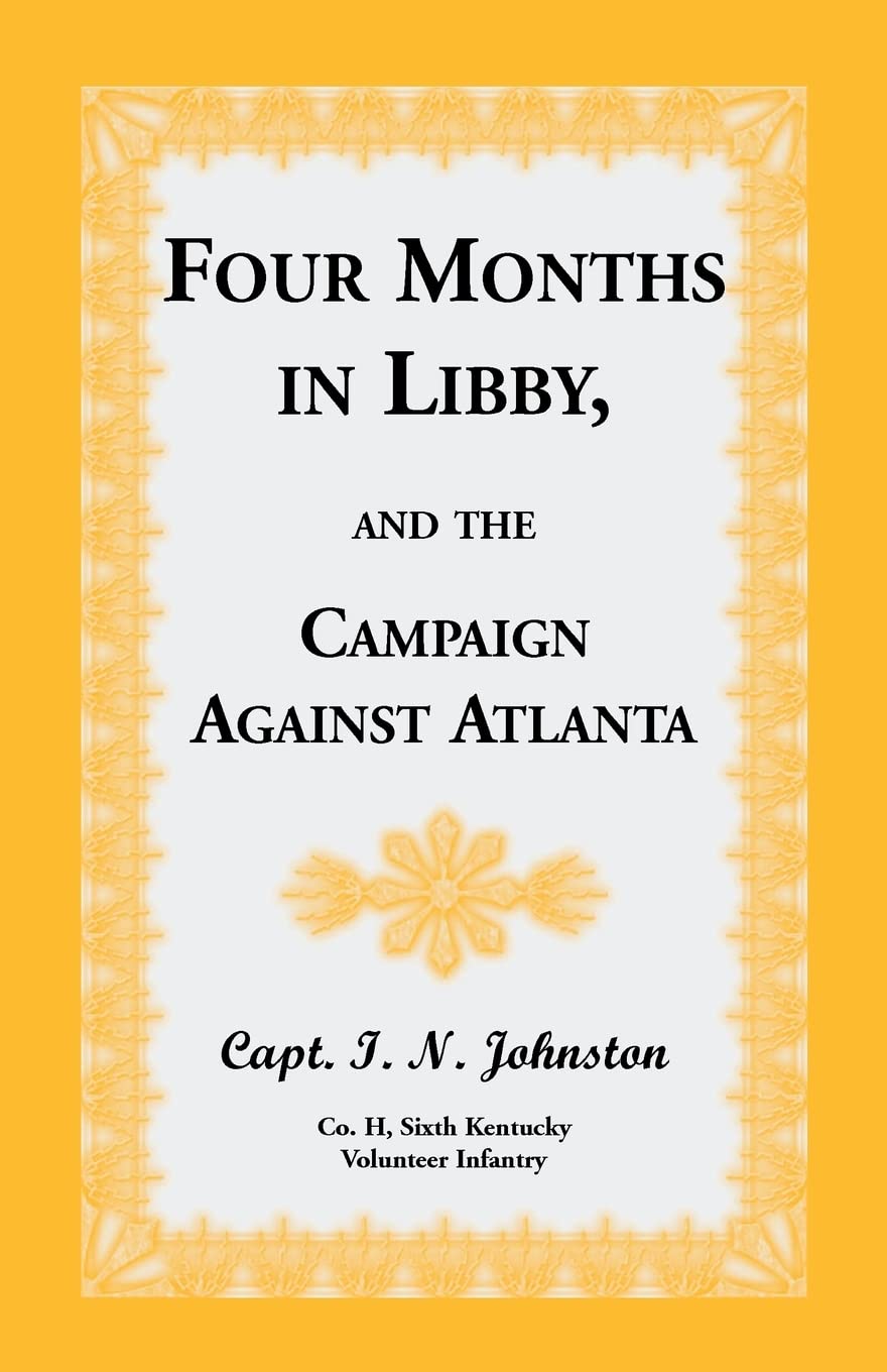 Four Months in Libby, and the Campaign Against Atlanta,Used