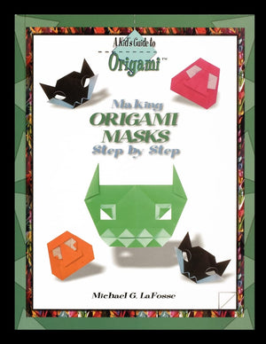 Making Origami Masks Step By Step (Kid'S Guide To Origami),Used