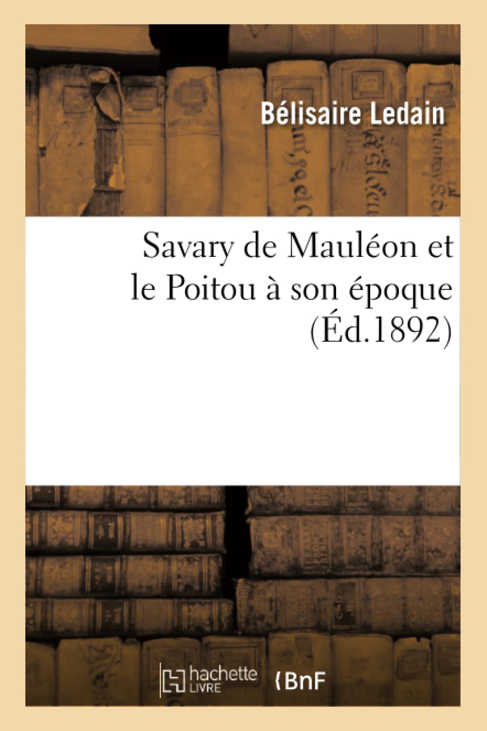 Savary De Maulon Et Le Poitou  Son Poque (D.1892) (Histoire) (French Edition),New