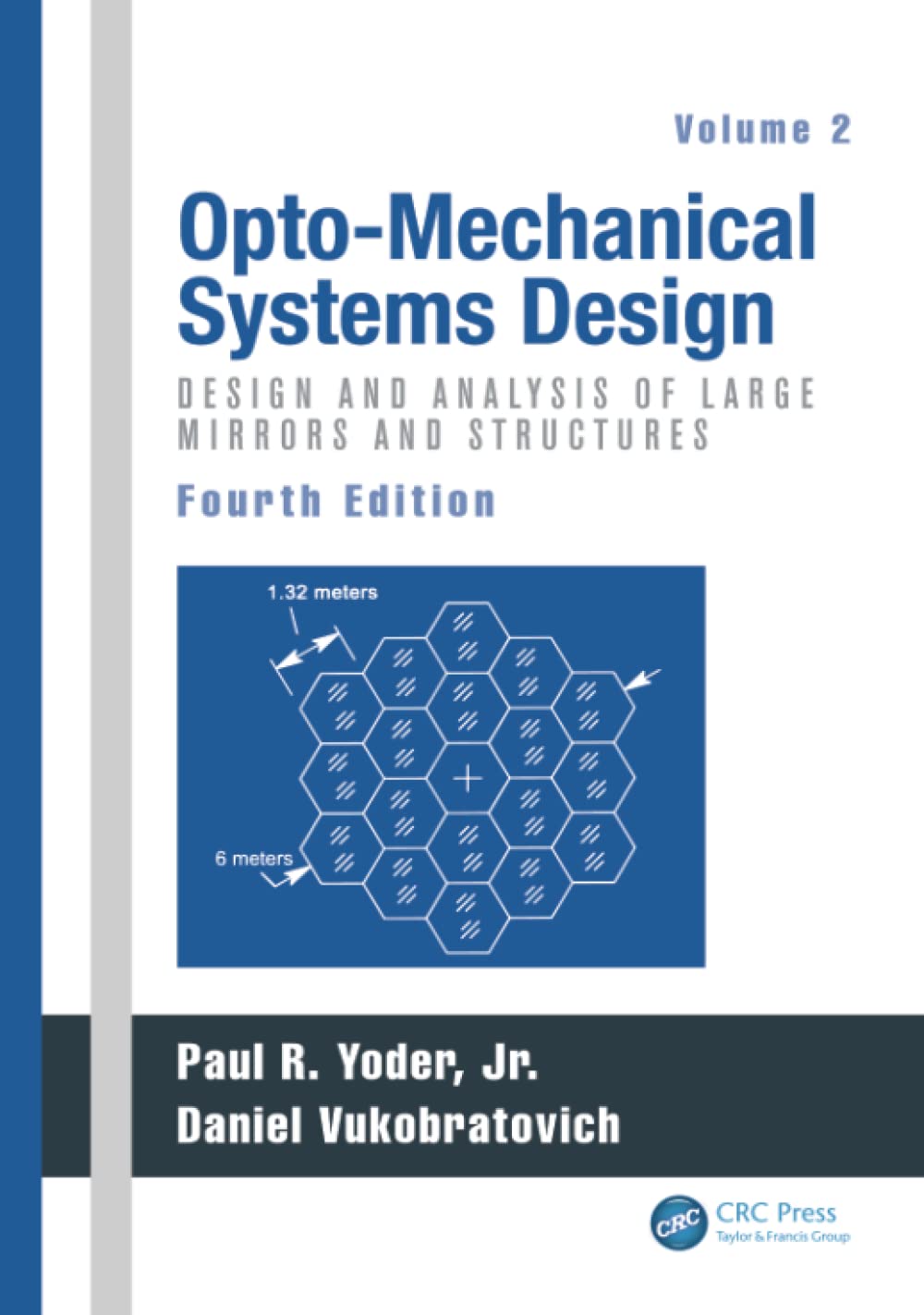 OptoMechanical Systems Design, Volume 2: Design and Analysis of Large Mirrors and Structures,Used